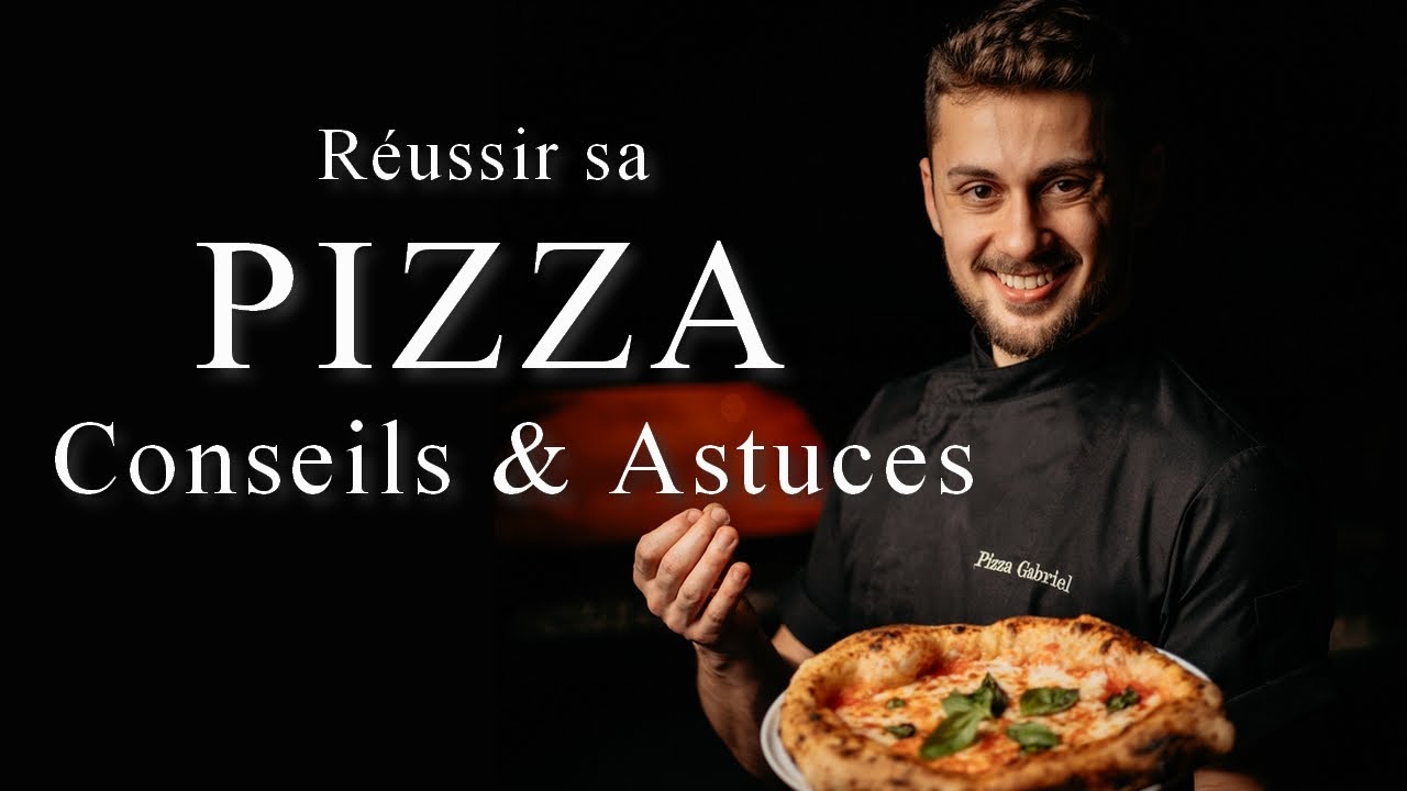 Réussir Sa Pizza - Conseils & Astuces