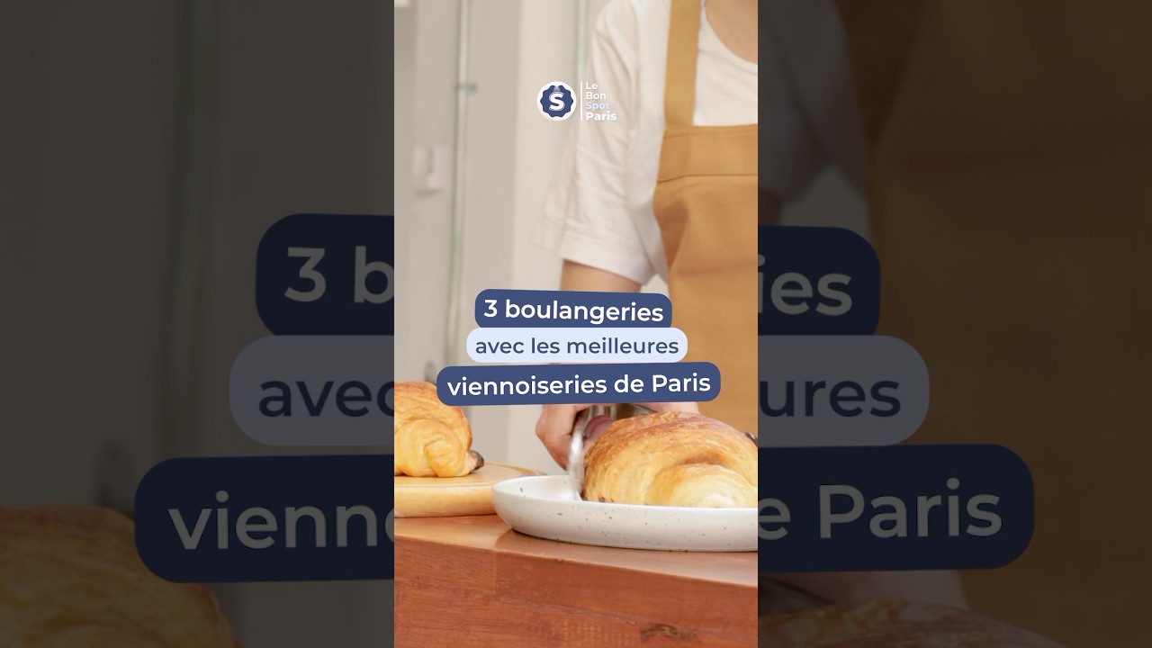 3 des meilleures boulangeries parisiennes pour manger une viennoiserie !